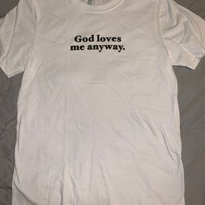 Tops - ‘God Loves Me Anyway’ T-shirt Tops - ‘God Loves Me Anyway’ T-shirt